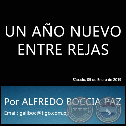 UN AÑO NUEVO ENTRE REJAS - Por ALFREDO BOCCIA PAZ - Sábado, 05 de Enero de 2019